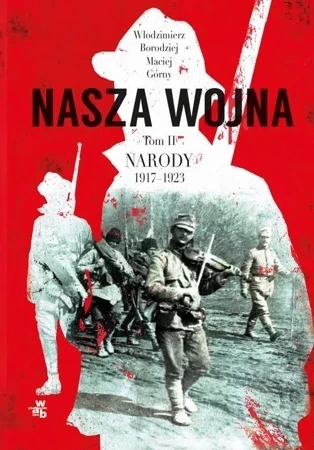 Nasza wojna Tom 2. Narody 1917-1923