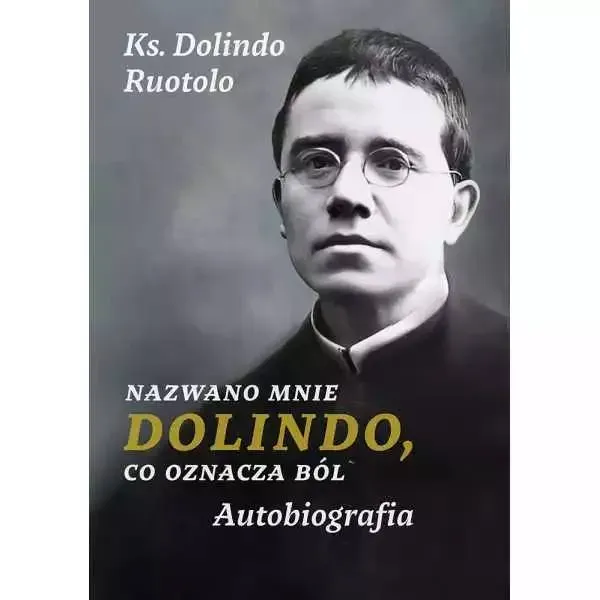 Nazwano mnie Dolindo, co oznacza ból. Autobiografia