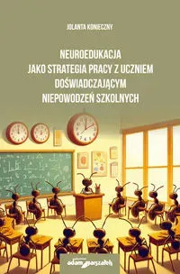 Neuroedukacja jako strategia pracy z uczniem doświadczającym niepowodzeń szkolnych