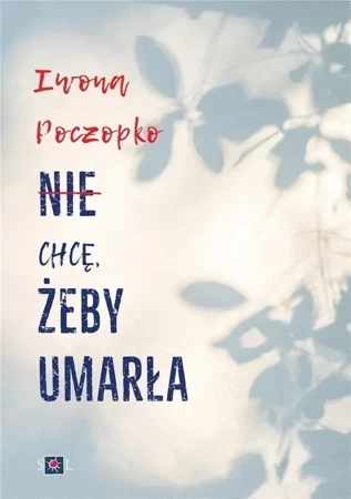 Nie chcę, żeby umarła