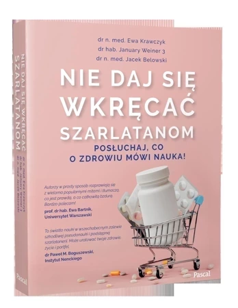 Nie daj się wkręcać szarlatanom. Posłuchaj, co o zdrowiu mówi nauka!