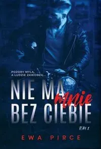 Nie ma mnie bez Ciebie