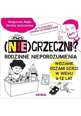 Niegrzeczni rodzinne nieporozumienia widziane oczami dzieci w wieku 6 -12 lat