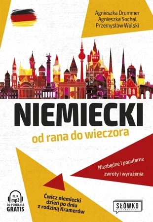 Niemiecki od rana do wieczora. Ćwicz niemiecki dzień po dniu z rodziną Kramerów