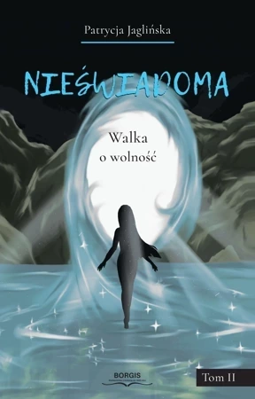 Nieświadoma. Walka o wolność. Tom 2