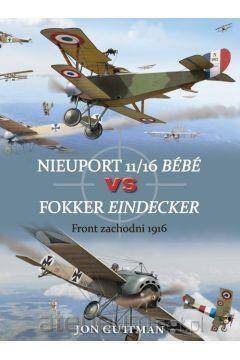 Nieuport 11/16 Bebe vs Fokker Eindecker. Front zachodni 1916