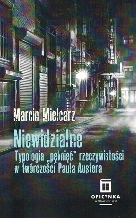 Niewidzialne typologia pęknięć w twórczości Paula Austera