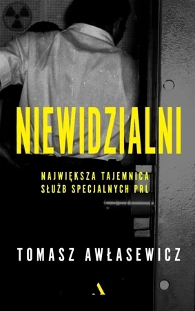 Niewidzialni. Największa tajemnica służb specjalnych PRL