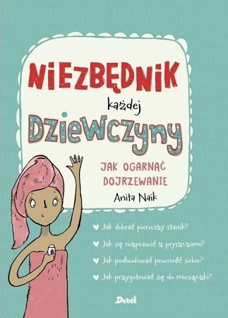 Niezbędnik każdej dziewczyny. Jak ogarnąć dojrzewanie