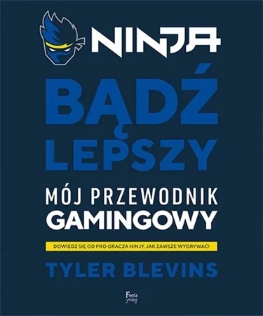 Ninja bądź lepszy mój przewodnik gamingowy