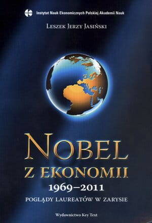 Nobel Z Ekonomii 1969 - 2011. Poglądy Laureatów W Zarysie