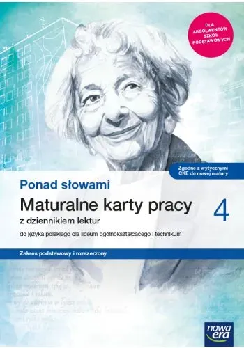 Nowe Język polski Ponad słowami Maturalne karty pracy klasa 4 liceum i technikum zakres podstawowy i rozszerzony