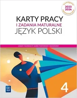 Nowe język polski karty pracy i zadania maturalne klasa 4 liceum i technikum  zakres podstawowy i rozszerzony Wymagania egzaminacyjne 2023–2024