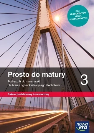 Nowe matematyka Prosto do matury podręcznik klasa 3 liceum i technikum zakres podstawowy i rozszerzony