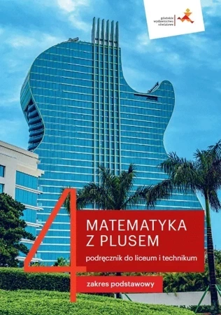 Nowe matematyka z plusem podręcznik do liceum i technikum dla klasy 4 zakres podstawowy