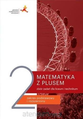 Nowe matematyka z plusem zbiór zadań do liceum i technikum dla klasy 2 mlz 2-1