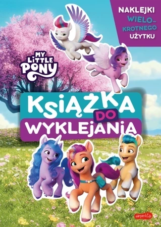 Nowe pokolenie. My Little Pony. Książka do wyklejania