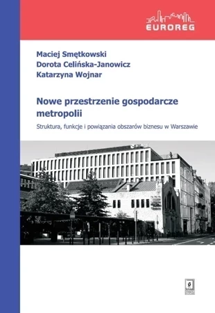 Nowe przestrzenie gospodarcze metropolii