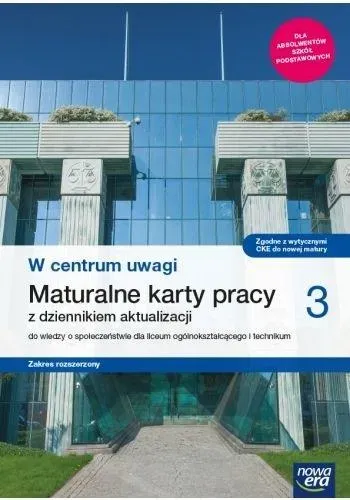 Nowe wiedza o społeczeństwie W centrum uwagi karty pracy maturalne 3 liceum i technikum zakres rozszerzony