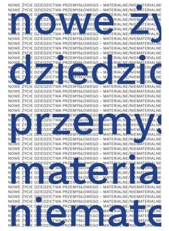 Nowe życie dziedzictwa przemysłowego...