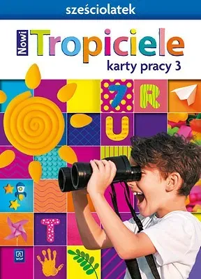 Nowi Tropiciele Sześciolatek karty pracy cz.3