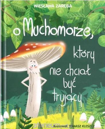 O Muchomorze, który nie chciał być trujący