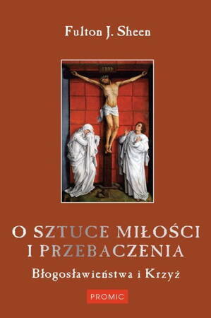 O Sztuce Miłości I Przebaczenia