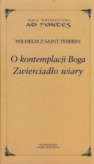 O kontemplacji Boga. Zwierciadło wiary ( tom. 27)