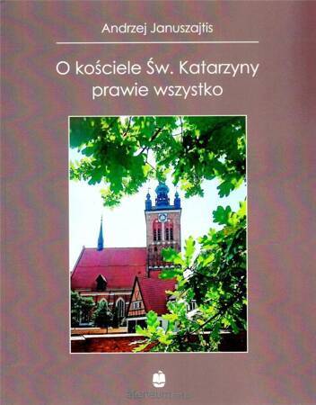 O kościele Św. Katarzyny prawie wszystko