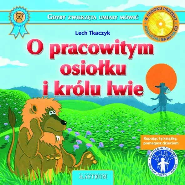 O pracowitym osiołku i królu lwie