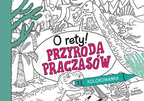 O rety! Przyroda praczasów. Kolorowanka