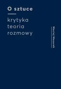 O sztuce Krytyka Teoria Rozmowy