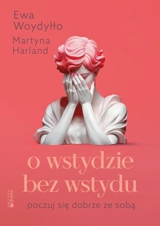 O wstydzie bez wstydu Poczuj się dobrze ze sobą