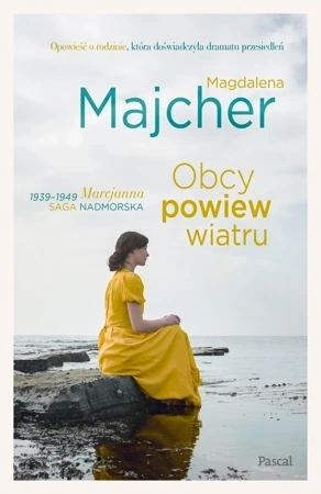 Obcy powiew wiatru. 1939-1949 Marcjanna. Saga nadmorska. Tom 1