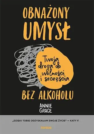 Obnażony umysł. Twoja droga do wolności i szczęścia bez alkoholu