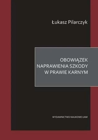 Obowiązek Naprawienia Szkody W Prawie Karnym