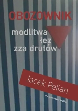 Obozownik - modlitwa łez zza drutów