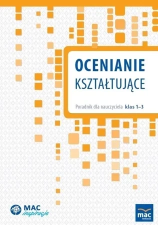 Ocenianie kształtujące. Poradnik dla nauczyciela