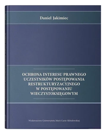 Ochrona interesu prawnego uczestników postępowania restrukturyzacyjnego w postępowaniu wieczystoksięgowym