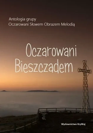 Oczarowani Bieszczadem