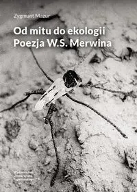 Od mitu do ekologii. Poezja W.S. Merwina