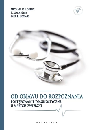 Od objawu do rozpoznania. Postępowanie diagnostyczne u małych zwierząt