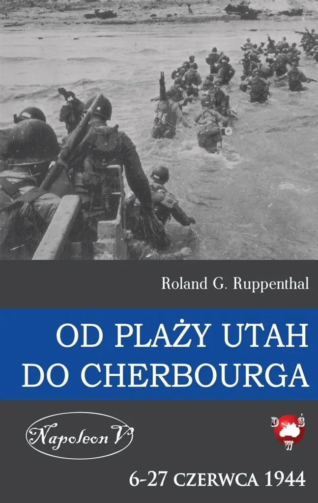 Od plaży Utah do Cherbourga. 6-27 czerwca 1944