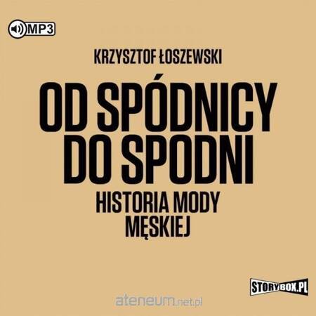 Od spódnicy do spodni. Historia mody męskiej CD