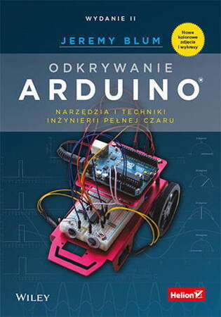 Odkrywanie Arduino. Narzędzia i techniki inżynierii pełnej czaru (wyd. 2020)