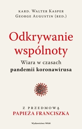 Odkrywanie wspólnoty. Wiara w czasach pandemii koronawirusa