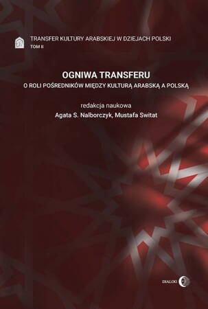 Ogniwa Transferu Transfer Kultury Arabskiej W Dziejach Polski Tom 2