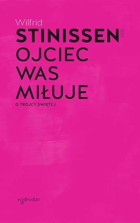 Ojciec was miłuje. O Trójcy Świętej