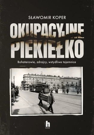 Okupacyjne piekiełko