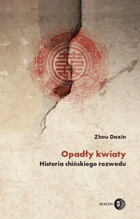 Opadły kwiaty. Historia chińskiego rozwodu